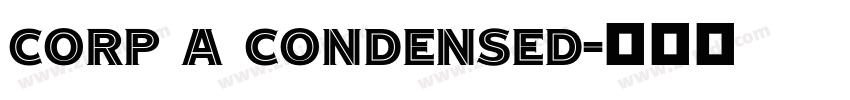 corp a condensed字体转换 corp a condensed字体转换